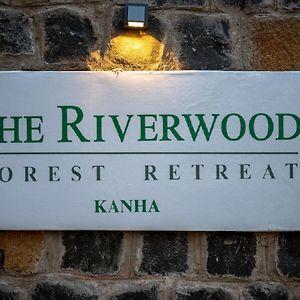 The Riverwood Forest Retreat - Kanha Exterior photo