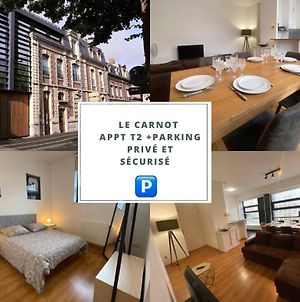 Le Carnot Appartement Avec 2 Chambres Separes Et Parking Privatif Et Securise Arras Exterior photo